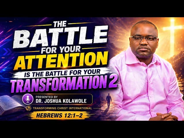 The Battle for Your Attention Is the Battle for Your Transformation 2